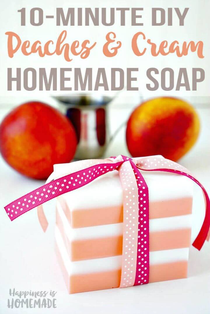 Create A 10-minute Peaches and Cream Soap - DIY