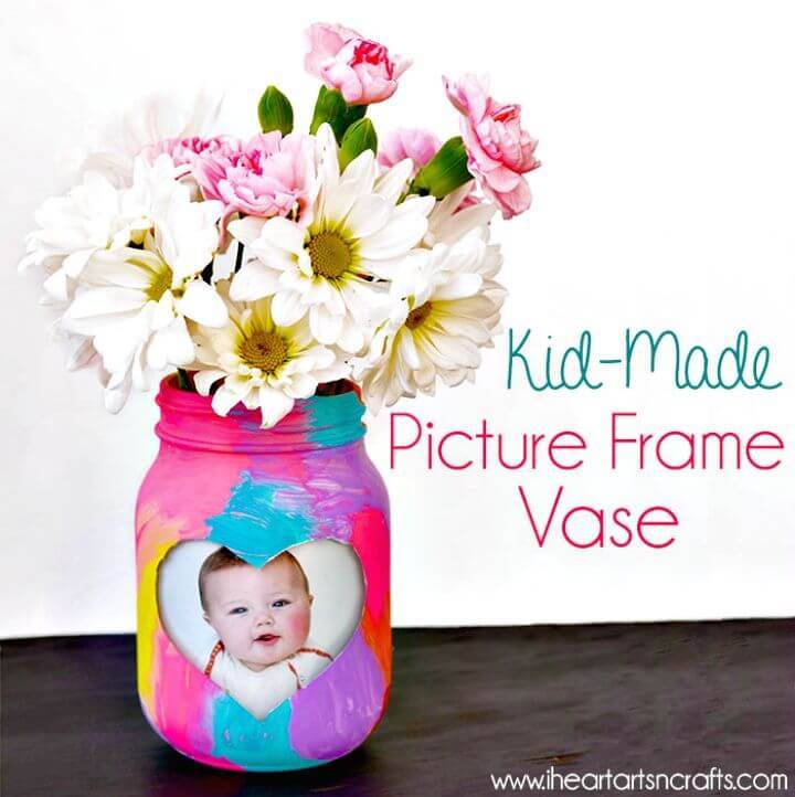 Cute DIY Kid-Made Picture Frame Vase Gift - Mason Jar Crafts 